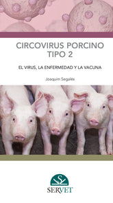 CIRCOVIRUS PORCINO TIPO 2 EL VIRUS LA ENFERMEDAD Y LA VACU - 9788416818822